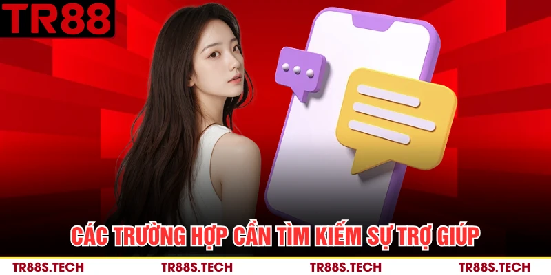 Các trường hợp cần tìm kiếm sự trợ giúp