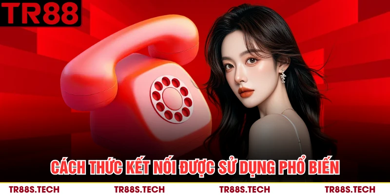 Cách thức kết nối được sử dụng phổ biến