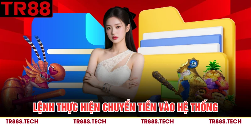 Lệnh thực hiện chuyển tiền vào hệ thống